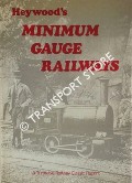 Minimum Gauge Railways - Their Application, Construction & Working by HEYWOOD, Sir Arthur Percival 